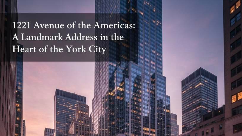 1221 avenue of the americas: A Landmark Address in the Heart of New York City